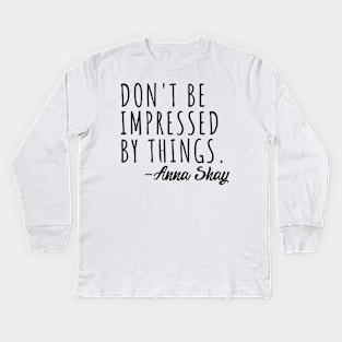 Anna Shay Iconic Quote Kids Long Sleeve T-Shirt